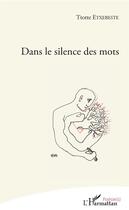 Couverture du livre « Dans le silence des mots » de Ttotte Etxebeste aux éditions L'harmattan