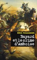 Couverture du livre « Bayard et le crime d'Amboise » de Eric Fouassier aux éditions Pascal Galode