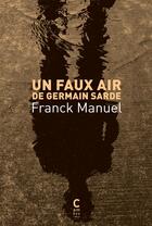Couverture du livre « Un faux air de Germain Sarde » de Franck Manuel aux éditions Cambourakis