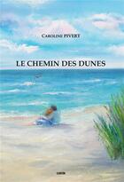 Couverture du livre « Le chemin des dunes » de Pivert Caroline aux éditions Gunten