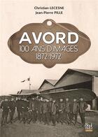 Couverture du livre « Avord ; 100 ans d'images, 1872-1972 » de Christian Lescene et Jean-Pierre Pille aux éditions La Bouinotte