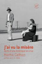 Couverture du livre « J'ai vu la misère ; récits d'une Amérique en crise » de Martha Gellhorn aux éditions Les Editions Du Sonneur