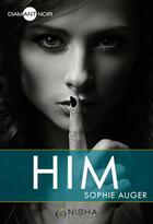 Couverture du livre « Him » de Sophie Auger aux éditions Nisha Et Caetera