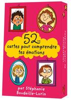 Couverture du livre « 52 cartes pour comprendre tes emotions » de Boudaille-Lorin aux éditions Editions 365