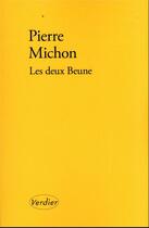 Couverture du livre « Les deux Beune » de Pierre Michon aux éditions Verdier