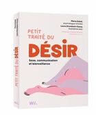 Couverture du livre « Petit traité du désir : Sexe, communication et bienveillance » de Laura Stromboni et Pierre Dubol aux éditions Webedia Books