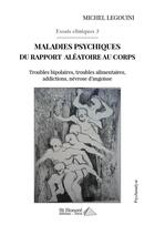 Couverture du livre « Essais cliniques 3 ; maladies psychiques du rapport aleatoire au corps » de Michel Legouini aux éditions Saint Honore Editions