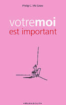 Couverture du livre « Votre Moi Est Important » de Phillip C. Mcgraw aux éditions Marabout