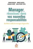 Couverture du livre « Manager, réussissez dans vos nouvelles responsabilités : la boîte à outils du manager d'aujourd'hui » de Annick Haegel et Bruno Barjou et Jacques Isore et Jean-Pierre Testa aux éditions Esf