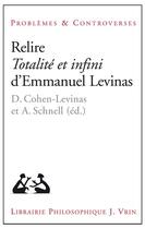 Couverture du livre « Relire totalité et infini d'Emmanuel Levinas » de  aux éditions Vrin