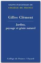 Couverture du livre « Jardins, paysage et génie naturel » de Gilles Clement aux éditions College De France