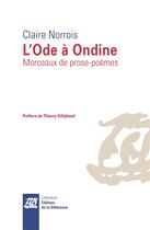Couverture du livre « L'ode a ondine - morceaux de prose-poemes » de Norrois/Gillyboeuf aux éditions La Difference
