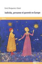 Couverture du livre « Individu, personne et parenté en Europe » de Enric Porqueres I Gené aux éditions Maison Des Sciences De L'homme