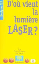 Couverture du livre « D'ou vient la lumiere laser ? » de Evelyne Gil aux éditions Le Pommier