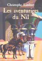 Couverture du livre « Les aventuriers du Nil » de Christophe Lambert aux éditions Bayard Jeunesse