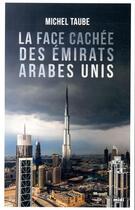 Couverture du livre « La face cachée des Émirats arabes unis » de Michel Taube aux éditions Cherche Midi