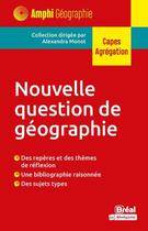 Couverture du livre « Amphi - nouvelle question de geographie - capes agregation » de Alexandra Monot aux éditions Breal