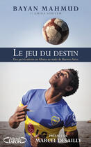 Couverture du livre « Le jeu du destin ; des persécutions au Ghana au stade de Buenos Aires » de Bayan Mahmud aux éditions Michel Lafon