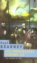 Couverture du livre « Les monarchies divines t.3 ; les guerres de fer » de Paul Kearney aux éditions Points