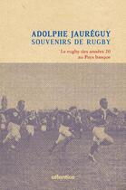 Couverture du livre « Souvenirs de rugby ; le rugby des années 20 au Pays Basque » de Adolphe Jaureguy aux éditions Atlantica