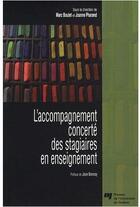 Couverture du livre « L'accompagnement concerté des stagiaires en enseignement » de Marc Boutet et Joanne Pharand aux éditions Pu De Quebec