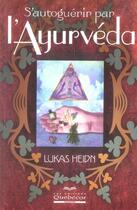 Couverture du livre « S'autoguerir par l'ayurveda » de Lukas Heidn aux éditions Quebecor