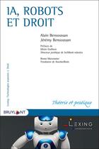 Couverture du livre « IA, robots et droit » de Jeremy Bensoussan et Alain Bensoussan aux éditions Bruylant