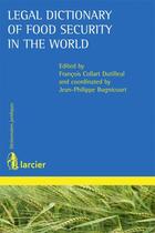 Couverture du livre « Legal dictionary of food security in the world » de  aux éditions Larcier