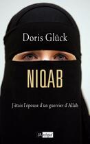 Couverture du livre « Niqab ; j'étais l'épouse d'un guerrier d'Allah » de Doris Gluck aux éditions Archipel