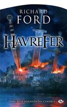 Couverture du livre « Havrefer Tome 3 : le seigneur des cendres » de Richard Ford aux éditions Bragelonne