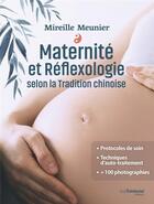 Couverture du livre « Maternité et réflexologie selon la tradition chinoise » de Mireille Meunier aux éditions Guy Trédaniel