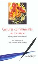 Couverture du livre « Cultures communistes au xxeme siecle - entre guerre et modernite » de  aux éditions Dispute