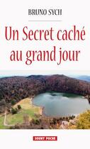 Couverture du livre « Un secret caché au grand jour » de Bruno Sych aux éditions Lucien Souny