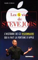 Couverture du livre « Les 4 vies de Steve Jobs » de Daniel Ichbiah aux éditions Leduc