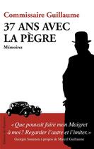 Couverture du livre « 37 ans avec la pègre » de Marc Guillaume aux éditions Des Equateurs