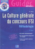 Couverture du livre « Culture generale du concours ifsi 3e edition (3e édition) » de Victor Sibler aux éditions Lamarre