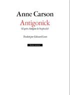 Couverture du livre « Antigonick » de Anne Carson aux éditions L'arche