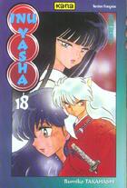 Couverture du livre « Inu-yasha Tome 18 » de Rumiko Takahashi aux éditions Kana