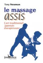 Couverture du livre « Le massage assis : l'art traditionnel japonais d'acupression ; amma » de Tony Neuman aux éditions Jouvence
