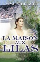 Couverture du livre « La maison aux lilas » de Belzile Carmen aux éditions Les Editions Jcl