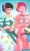 Couverture du livre « Au Paradis  L'Amour » de Wang Chao aux éditions Bleu De Chine