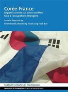 Couverture du livre « Corée-France : Regards croisés sur deux sociétés face à l'occupation étrangère » de Robert Belot aux éditions Utbm