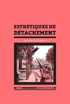 Couverture du livre « Esthétiques du détachement » de Jacques Soulillou aux éditions Semiose
