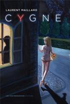 Couverture du livre « Cygnes » de Laurent Maillard aux éditions Contrebandiers