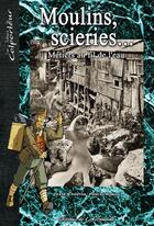 Couverture du livre « Moulins, scieries... métiers au fil de l'eau » de Pascal Roman aux éditions Editions De L'astronome