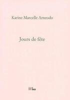 Couverture du livre « Jours de fête » de Karine Marcelle Arneodo aux éditions La Barque