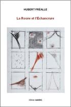 Couverture du livre « La rosée et l'échancrure » de Hubert Frealle aux éditions Unicite
