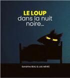 Couverture du livre « Le loup dans la nuit noire » de Loic Mehee et Sandrine Beau aux éditions D'eux