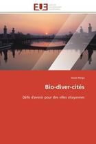 Couverture du livre « Bio-diver-cites - defis d'avenir pour des villes citoyennes » de Mega Voula aux éditions Editions Universitaires Europeennes