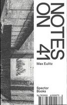 Couverture du livre « Notes on 41 » de Max Eulitz aux éditions Spector Books